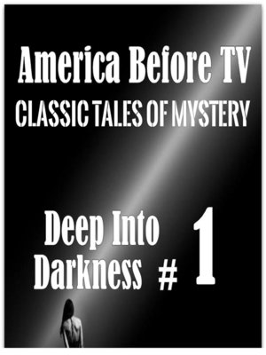 cover image of America Before TV: Deep Into Darkness #1